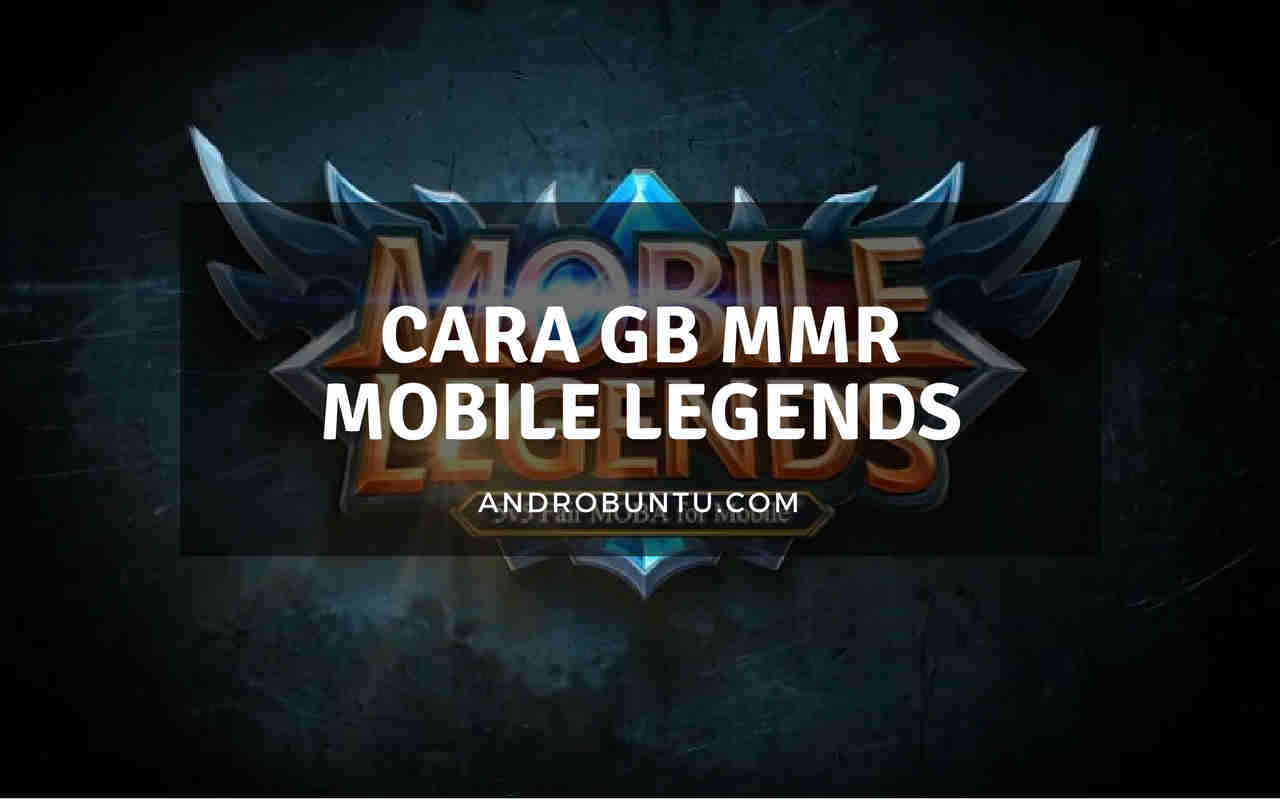 cara gb mmr mobile legends