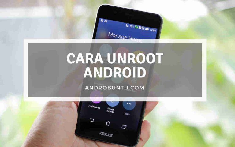 cara unroot smartphone android