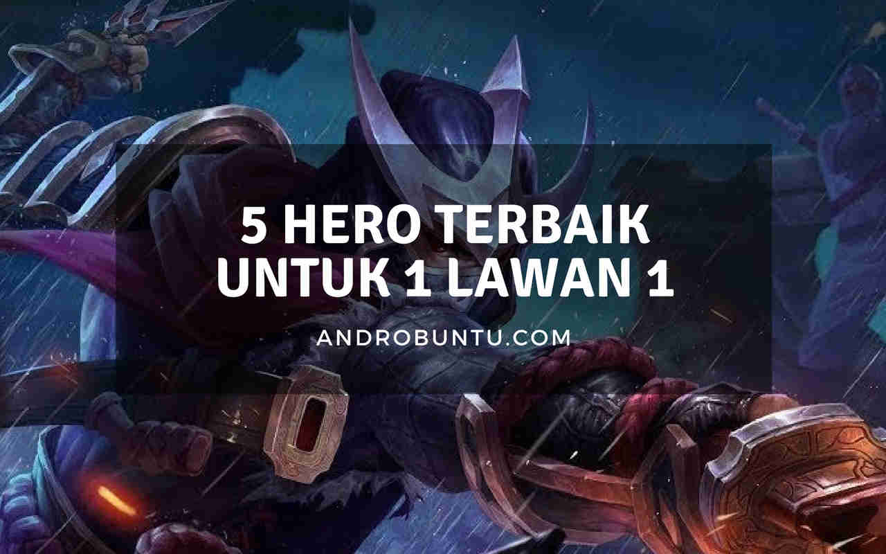 5 hero mobile legends terbaik untuk 1 lawan 1