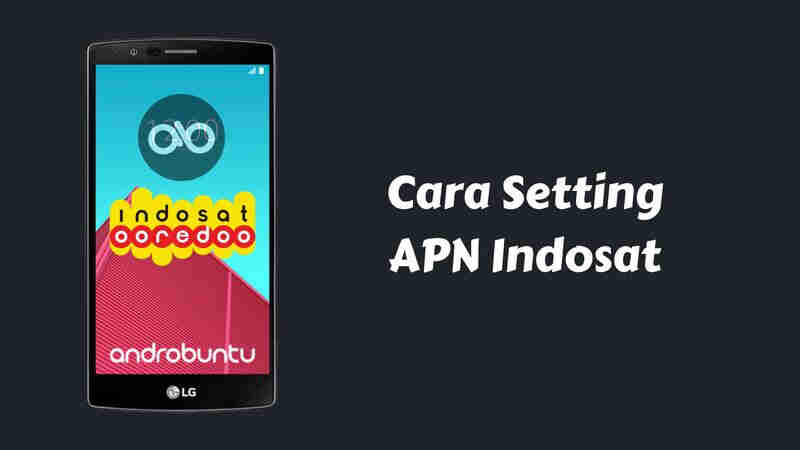 cara setting apn indosat