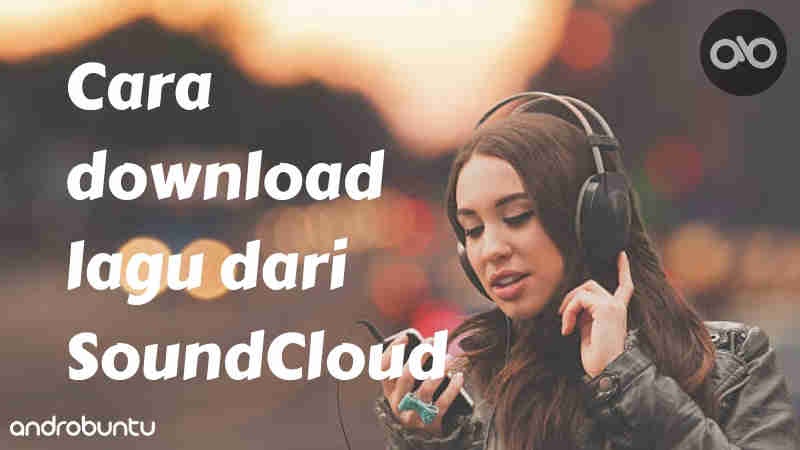cara download lagu dari soundcloud di pc dan android