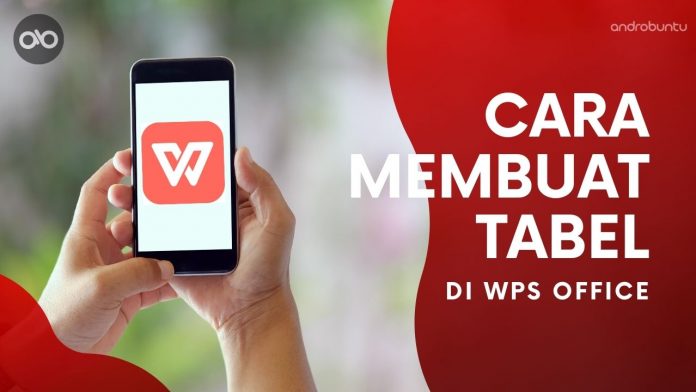  Cara  Membuat  Tabel di WPS Ofice Android Androbuntu