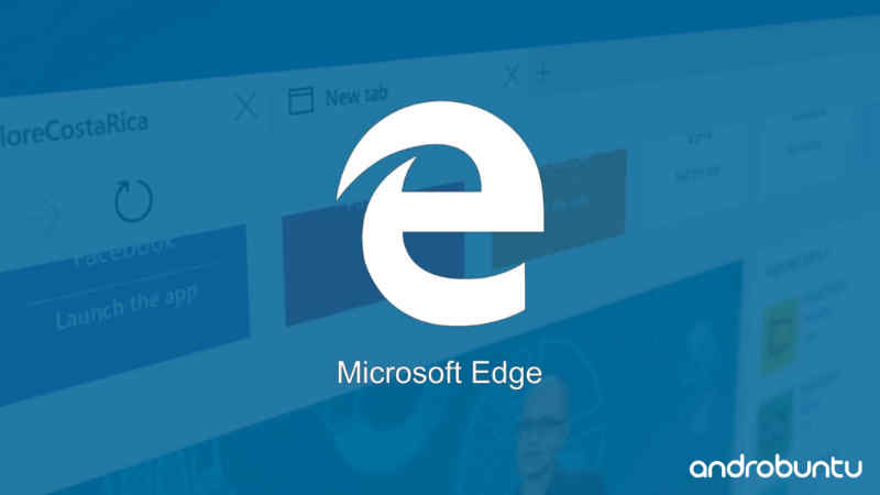 Browser Tercepat dan Terbaik Microsoft Edge