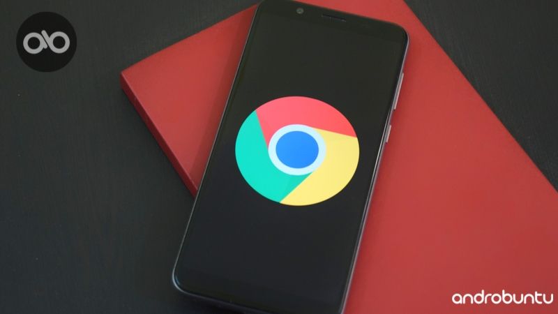 Kelebihan dan Kekurangan Google Chrome by Androbuntu.com 1
