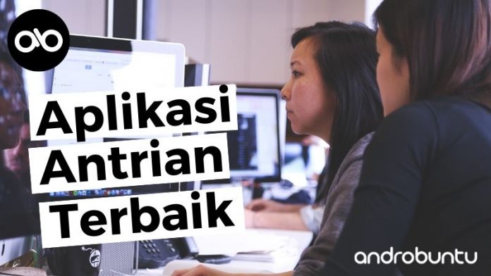 Aplikasi Antrian Terbaik by Androbuntu.com Aplikasi Antrian Terbaik by Androbuntu.com