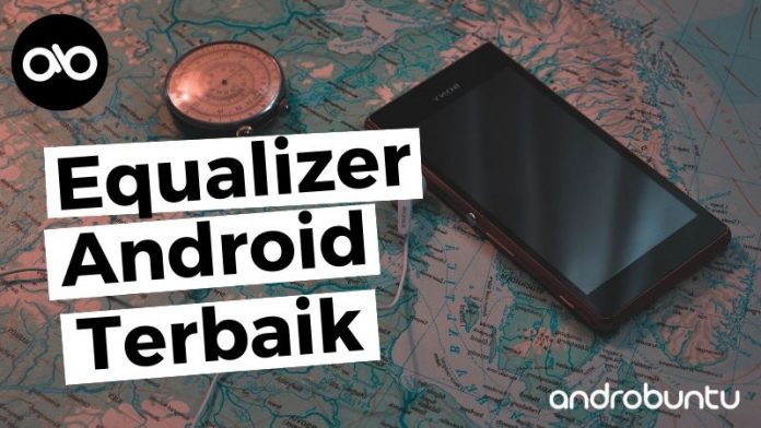 Aplikasi Equalizer Terbaik untuk Android by Androbuntu.com Aplikasi Equalizer Terbaik untuk Android by Androbuntu.com