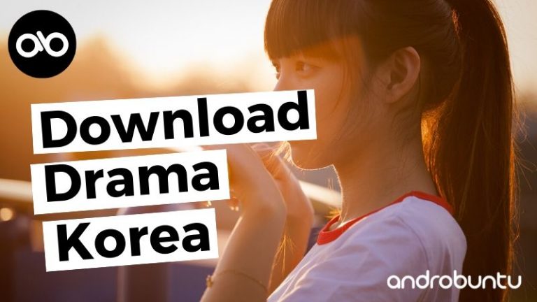 Cara Download Drama Korea di Android by Androbuntu.com