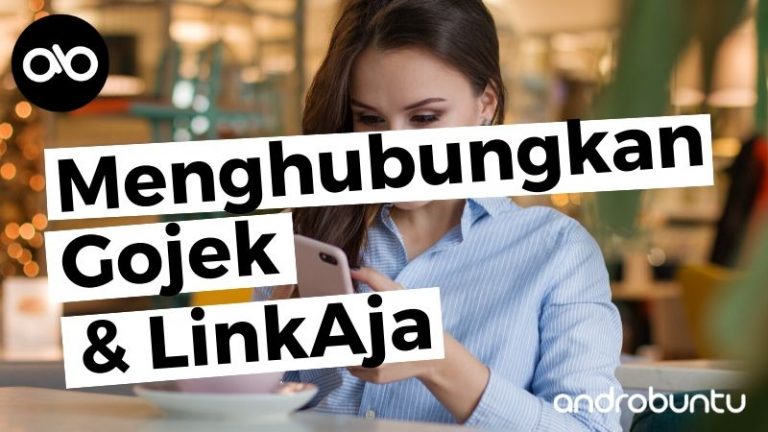 Cara Menghubungkan Gojek dan LinkAja by Androbuntu.com