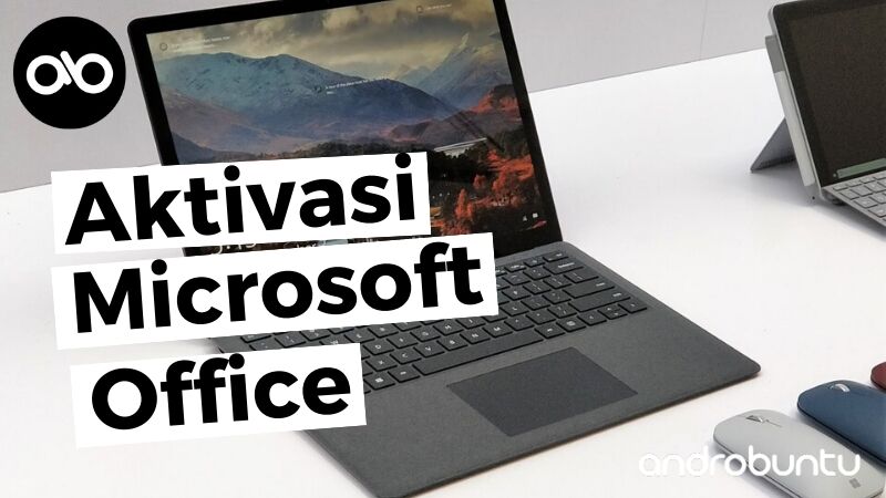 Cara Aktivasi Microsoft Office by Androbuntu