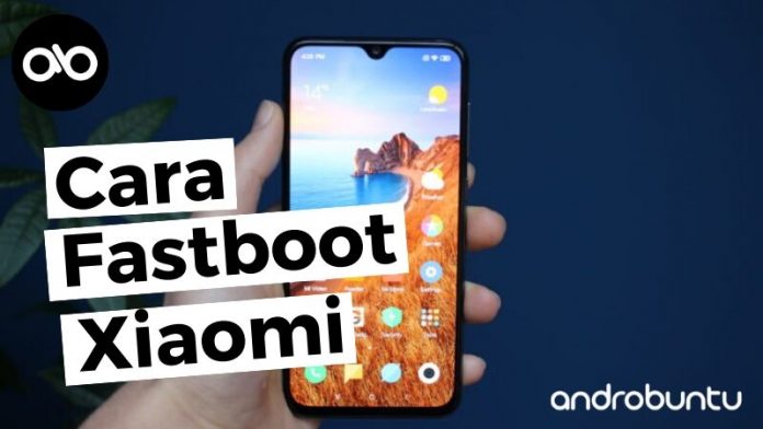 Cara Fastboot Xiaomi by Androbuntu Cara Fastboot Xiaomi by Androbuntu