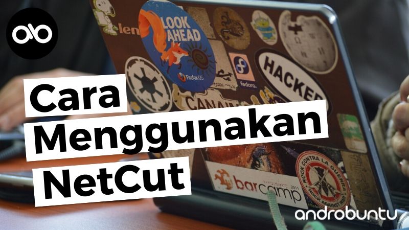 Cara Menggunakan NetCut by Androbuntu.com