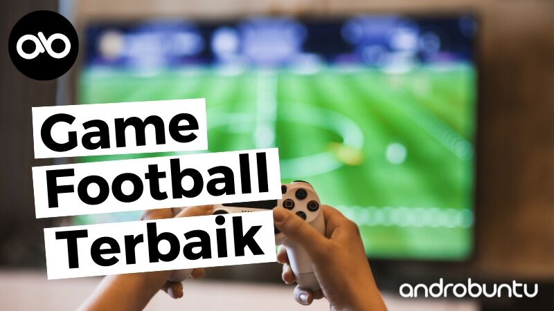 Game Sepak Bola Android Terbaik by Androbuntu