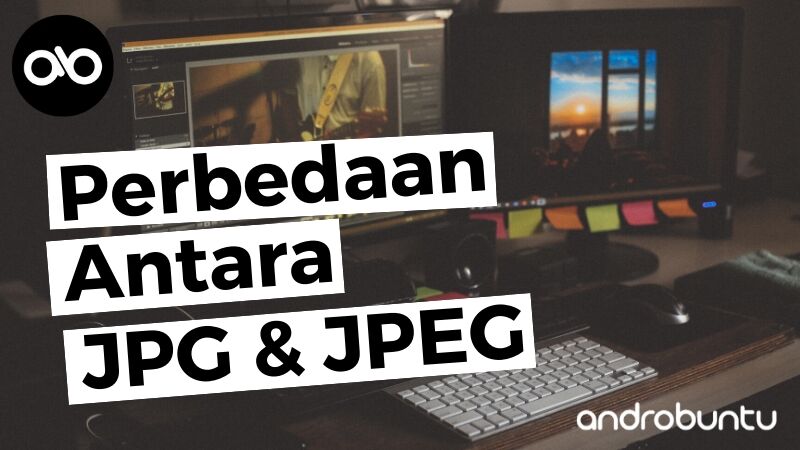 Perbedaan JPG dan JPEG by Androbuntu