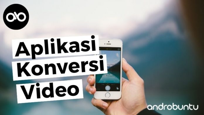 Aplikasi Convert Video Android by Androbuntu Aplikasi Convert Video Android by Androbuntu