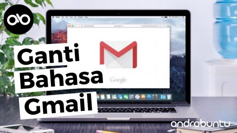 Cara Ganti Bahasa Gmail by Androbuntu