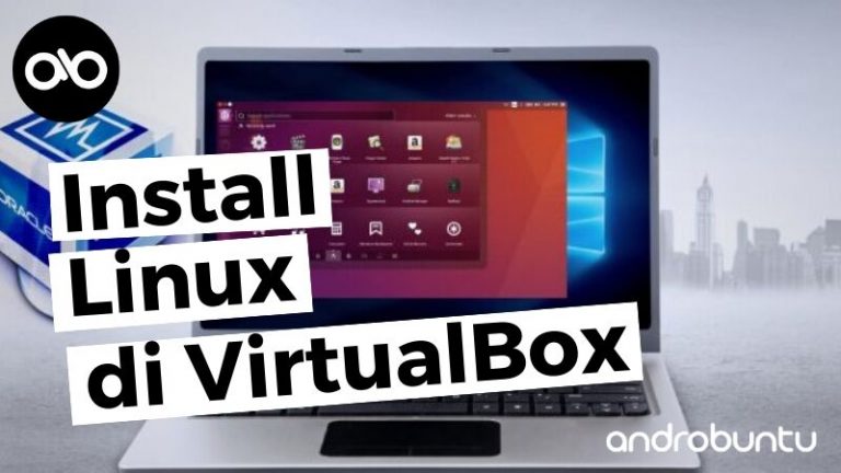 Cara Install Linux di VirtualBox by Androbuntu
