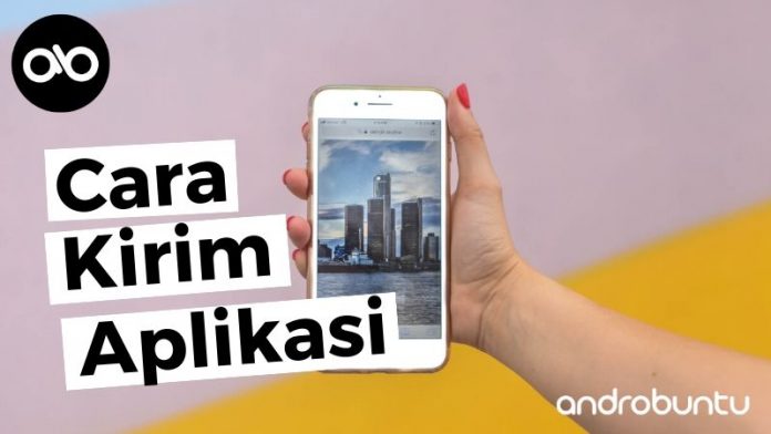 Cara Kirim Aplikasi by Androbuntu Cara Kirim Aplikasi by Androbuntu