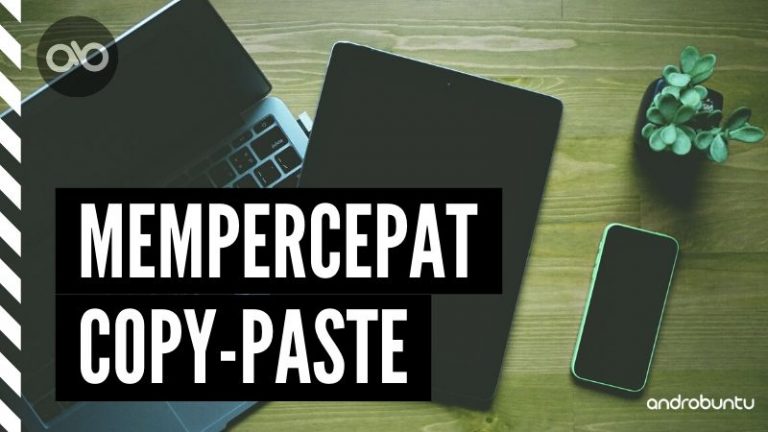 Cara Mempercepat Copy Paste File by Androbuntu