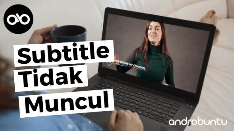 Subtitle Tidak Muncul di Video by Androbuntu