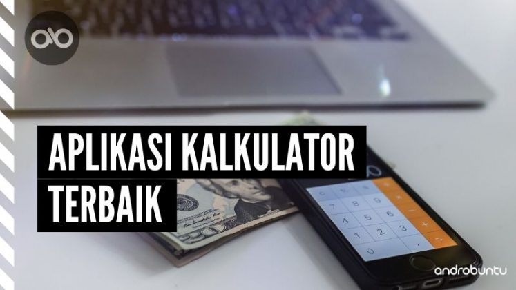 5 Aplikasi Kalkulator Terbaik Untuk Android Berfitur Lengkap - Androbuntu