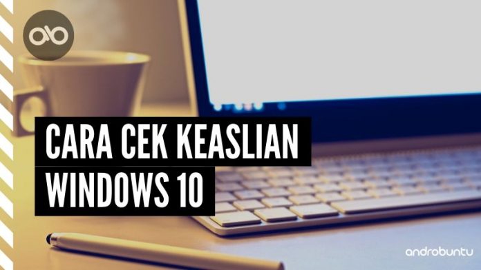 Cara Cek Windows 10 Asli atau Tidak by Androbuntu Cara Cek Windows 10 Asli atau Tidak by Androbuntu