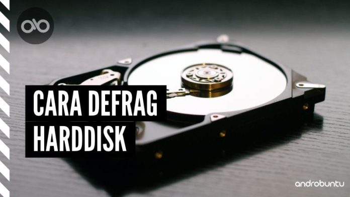 Cara Defrag Harddisk by Androbuntu Cara Defrag Harddisk by Androbuntu