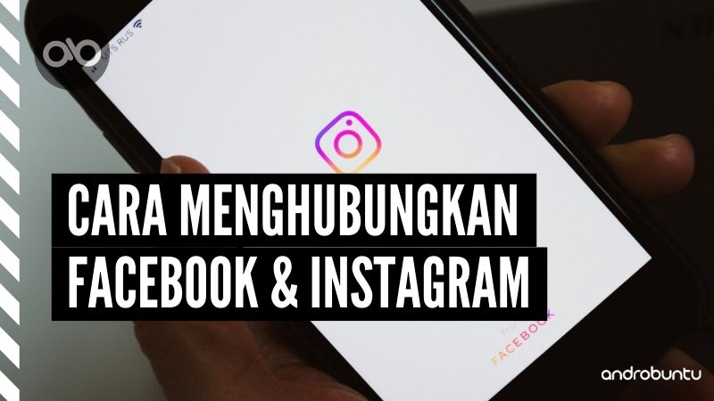Cara Menghubungkan Facebook dan Instagram by Androbuntu