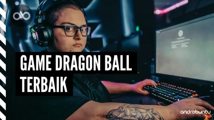 Game Dragon Ball Terbaik Untuk Android by Androbuntu Game Dragon Ball Terbaik Untuk Android by Androbuntu