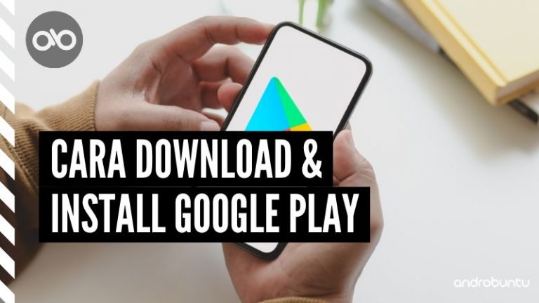 Cara Download dan Install Google Play di Android by Androbuntu