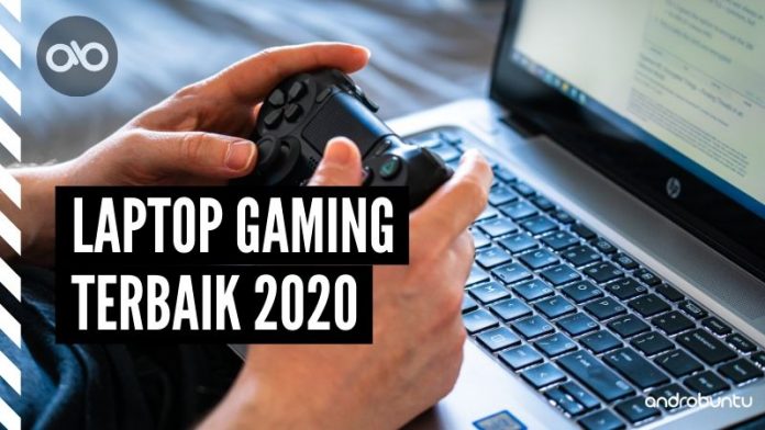 Laptop Gaming Terbaik 2020 by Androbuntu Laptop Gaming Terbaik 2020 by Androbuntu