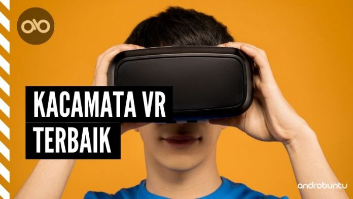 Rekomendasi Kacamata VR Terbaik by Androbuntu