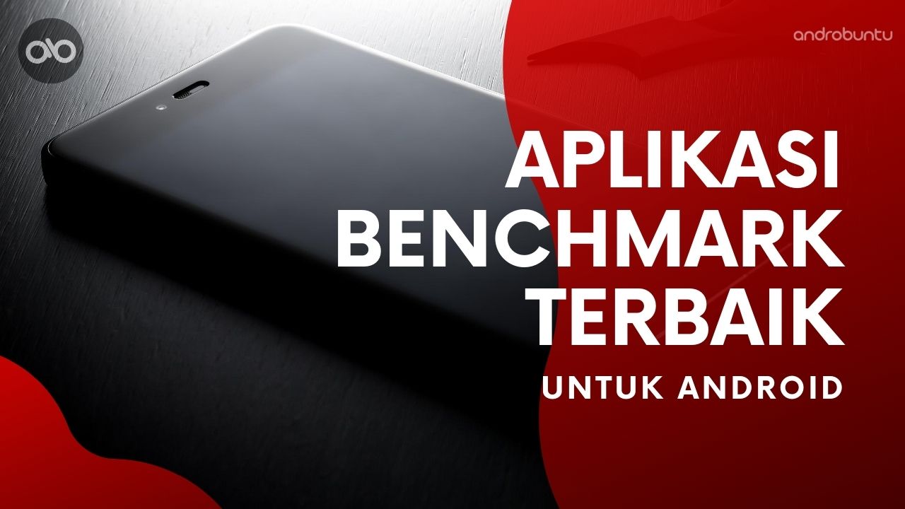 Aplikasi Benchmark Android Seperti AnTuTu by Androbuntu