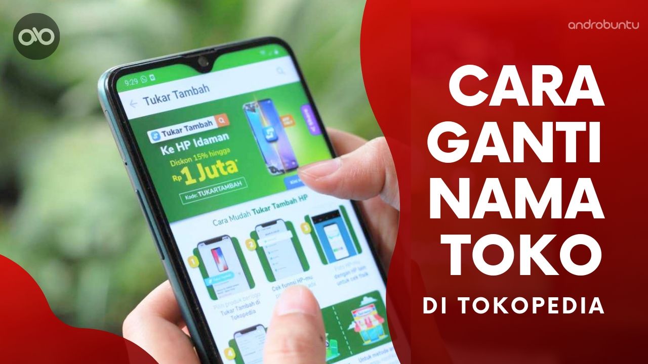 Cara Ganti Nama Toko di Tokopedia by Androbuntu