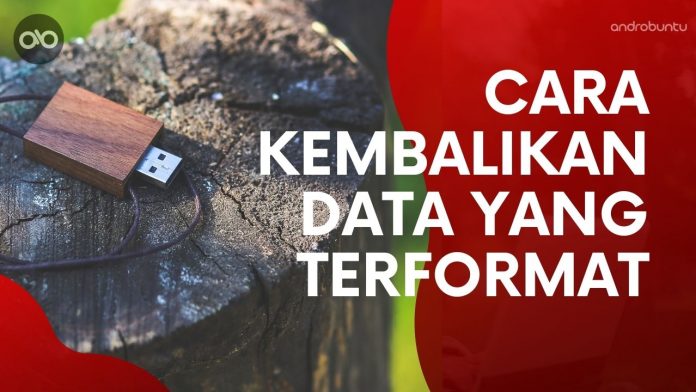 Cara Mengembalikan Data yang Terformat di Flashdisk by Androbuntu Cara Mengembalikan Data yang Terformat di Flashdisk by Androbuntu