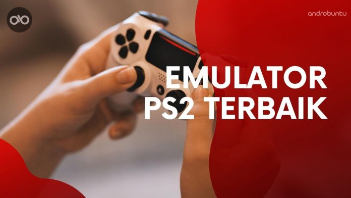 Emulator PS2 Terbaik untuk PC by Androbuntu Emulator PS2 Terbaik untuk PC by Androbuntu