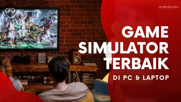 Game Simulator Terbaik by Androbuntu Game Simulator Terbaik by Androbuntu