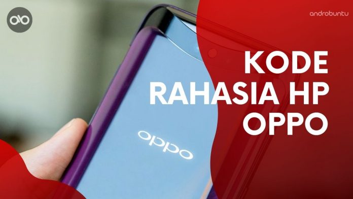 Kode Rahasia OPPO Terbaru Dan Terlengkap - Androbuntu