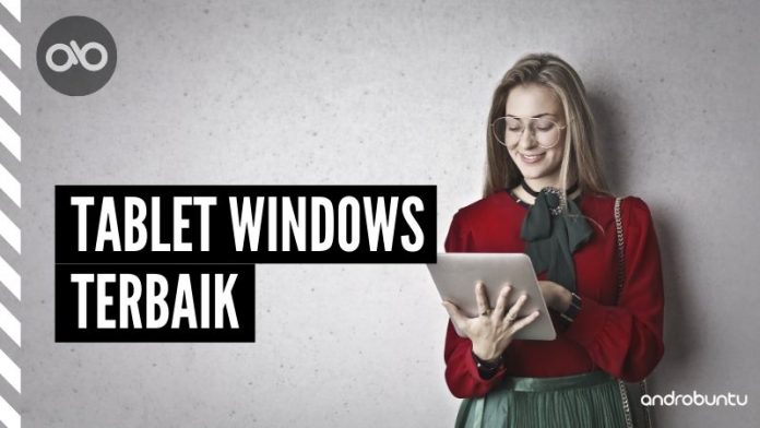 Tablet Windows Terbaik by Androbuntu Tablet Windows Terbaik by Androbuntu