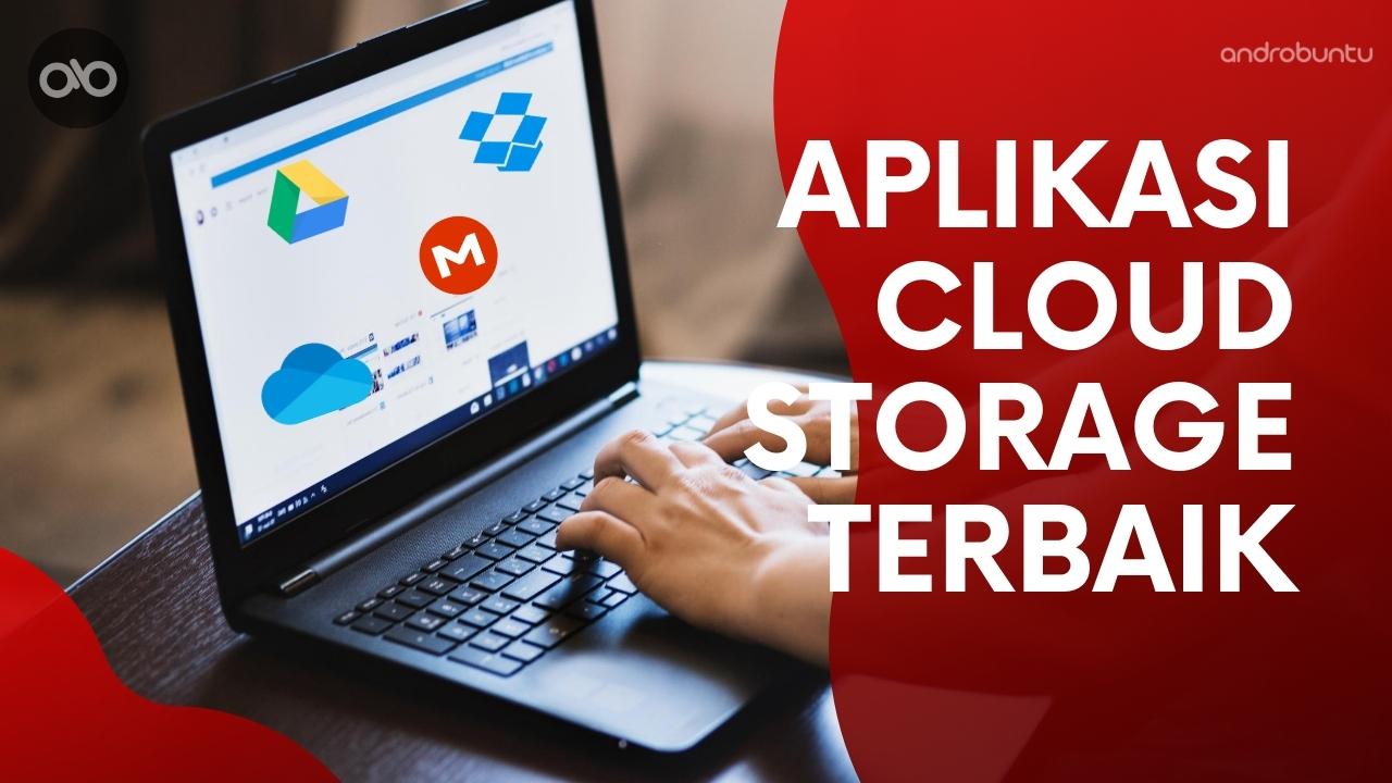 Aplikasi Cloud Storage Terbaik by Androbuntu