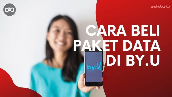 Cara Beli Paket Data di by.U by Androbuntu Cara Beli Paket Data di by.U by Androbuntu