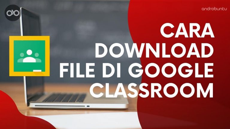 Cara Download File di Google Classroom by Androbuntu