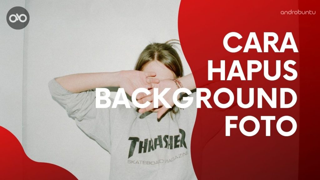 3 Cara Edit Foto Background Onlien Tanpa Aplikasi
