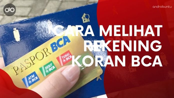 Cara Melihat Rekening Koran BCA by Androbuntu Cara Melihat Rekening Koran BCA by Androbuntu