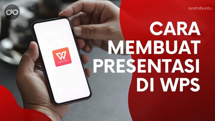 Cara Membuat Presentasi di Android Menggunakan WPS Office