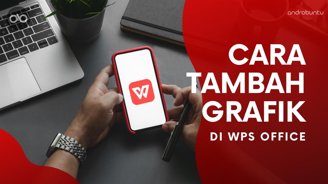 Cara Menambahkan Grafik di WPS Office by Androbuntu