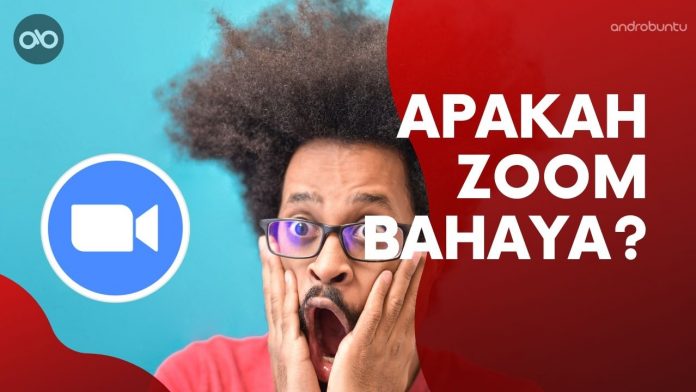 Apakah Aplikasi Zoom Berbahaya by Androbuntu Apakah Aplikasi Zoom Berbahaya by Androbuntu
