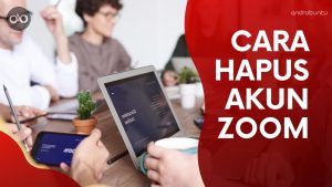 Cara Hapus Akun Zoom by Androbuntu