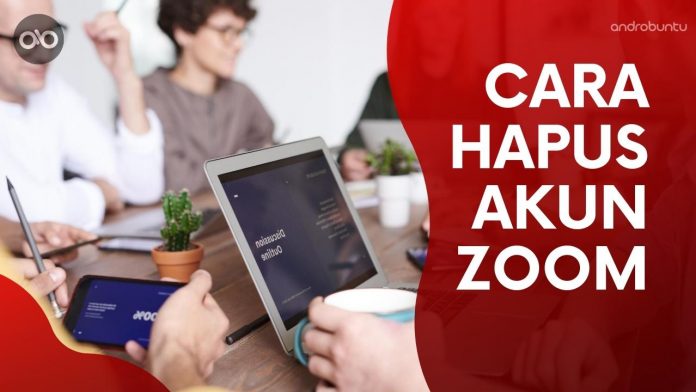 Cara Hapus Akun Zoom by Androbuntu Cara Hapus Akun Zoom by Androbuntu