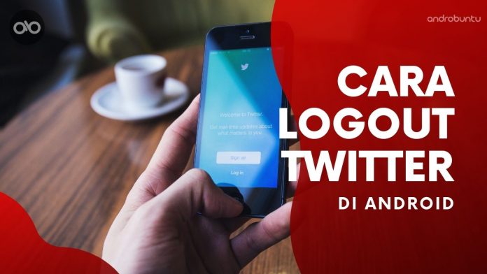 Cara Logout Twitter by Androbuntu Cara Logout Twitter by Androbuntu