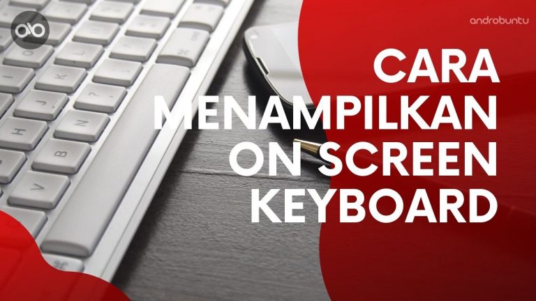 Cara Menampilkan On Screen Keyboard di Laptop by Androbuntu